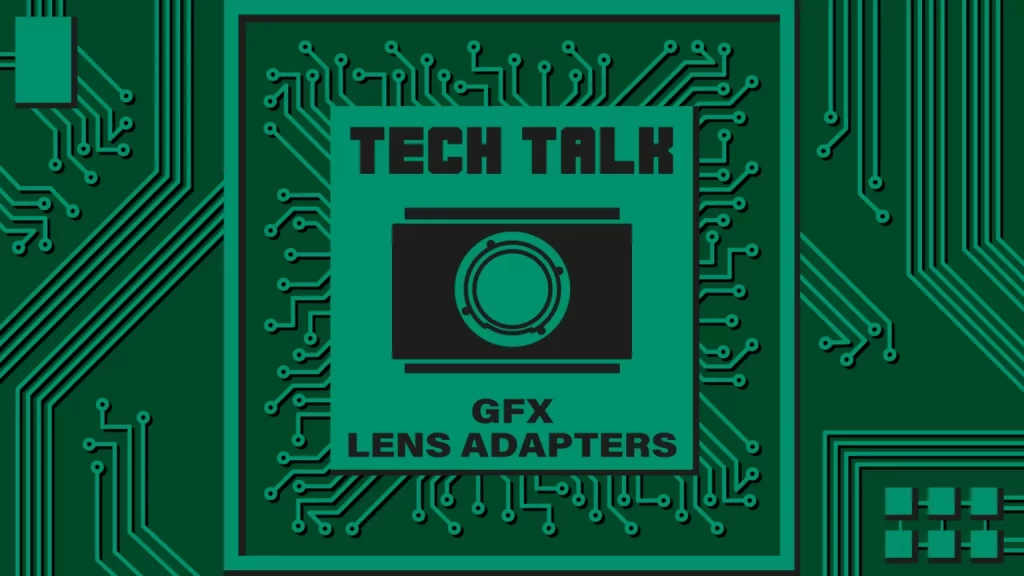 FUJIFILM TECH TALK Cover GFX LENS ADAPTERS 1920x1080 1 1536